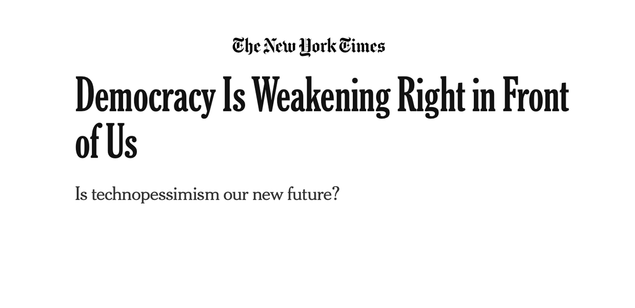 A screenshot of a headline from The New York Times, titled Democracy is weakening right in front of us